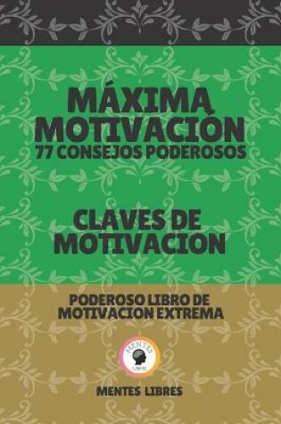 Cover of Maxima Motivacion 77 Consejos Poderosos-Claves de Motivacion