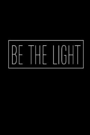 Cover of Be The Light