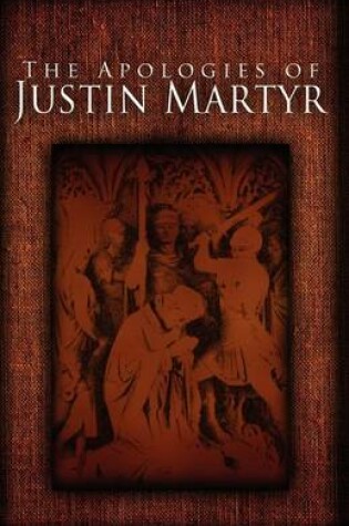 Cover of The Apologies of Justin Martyr