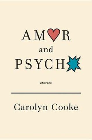 Cover of Amor and Psycho: Stories