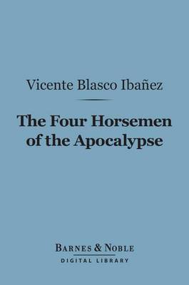 Book cover for The Four Horsemen of the Apocalypse (Barnes & Noble Digital Library)