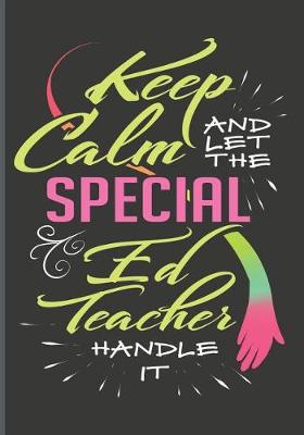 Book cover for Keep Calm and Let the Special Ed Teacher Handle It