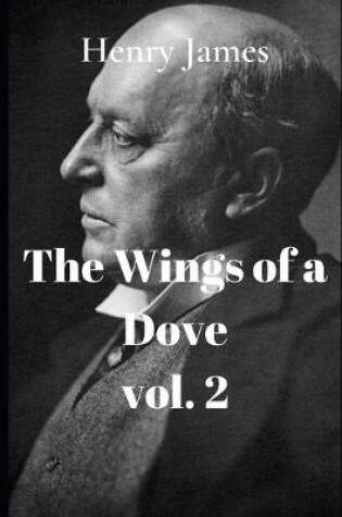 Cover of The Wings of a Dove, Volume 2