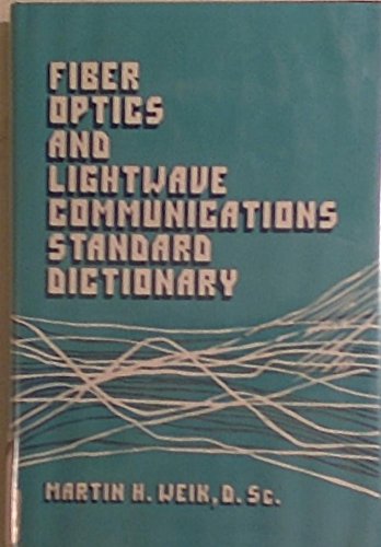 Cover of Fibre Optics and Lightwave Communications Standard Dictionary