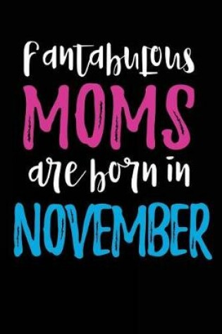 Cover of Fantabulous Moms Are Born In November