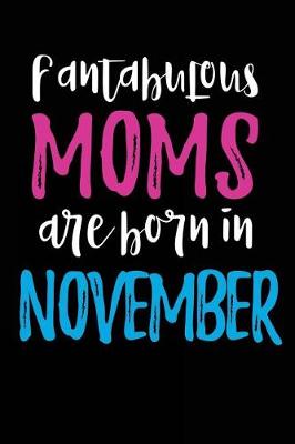 Book cover for Fantabulous Moms Are Born In November