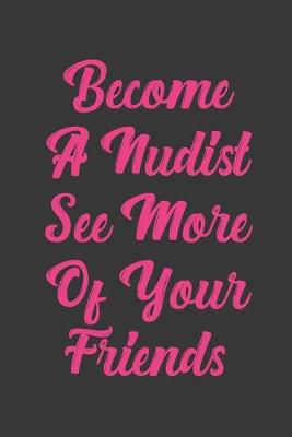 Book cover for Become A Nudist See More Of Your Friends