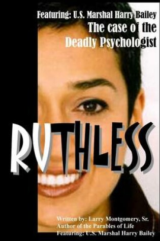 Cover of Ruthless (The case of the deadly psychologist)