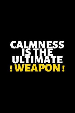 Cover of Calmness Is The Ultimate Weapon