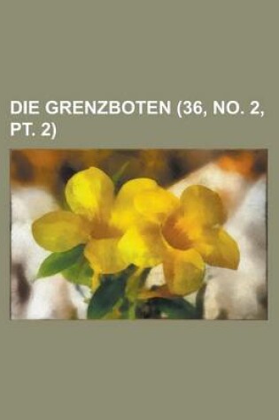 Cover of Die Grenzboten (36, No. 2, PT. 2)