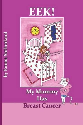 Book cover for Eek! My Mummy Has Breast Cancer