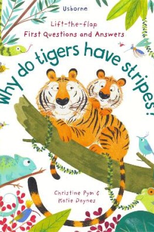 Cover of First Questions and Answers: Why Do Tigers Have Stripes?