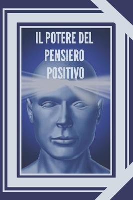 Book cover for Il Potere del Pensiero Positivo