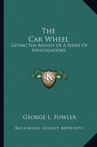 Cover of The Car Wheel the Car Wheel