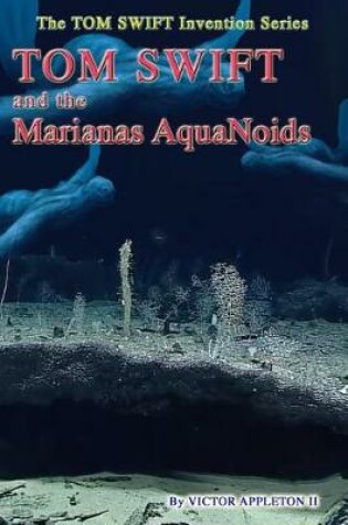 Cover of Tom Swift and the Marianas Aquanoids