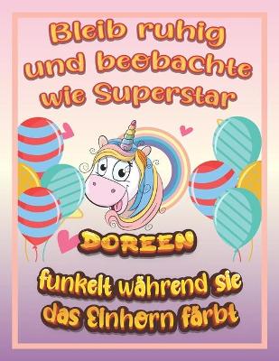 Book cover for Bleib ruhig und beobachte wie Superstar Doreen funkelt während sie das Einhorn färbt