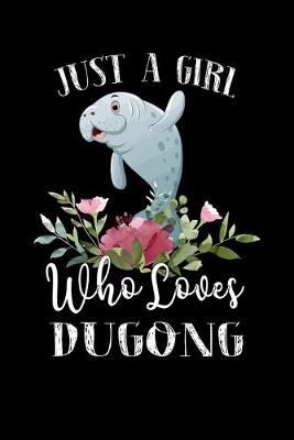 Book cover for Just a Girl Who Loves Dugong