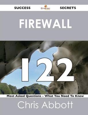 Book cover for Firewall 122 Success Secrets - 122 Most Asked Questions on Firewall - What You Need to Know