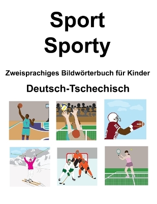 Book cover for Deutsch-Tschechisch Sport / Sporty Zweisprachiges Bildwörterbuch für Kinder