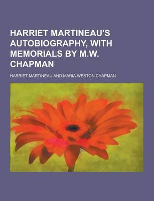 Book cover for Harriet Martineau's Autobiography, with Memorials by M.W. Chapman