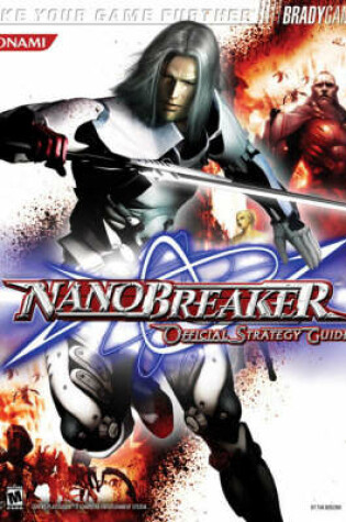 Cover of Nanobreaker™ Official Strategy Guide