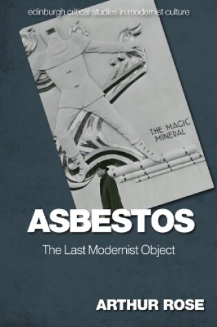 Cover of Asbestos   the Last Modernist Object