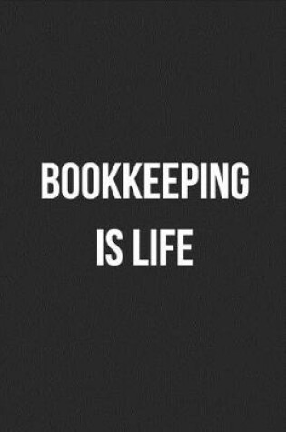 Cover of Bookkeeping Is Life