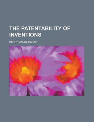 Book cover for The Patentability of Inventions