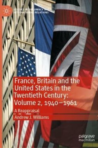 Cover of France, Britain and the United States in the Twentieth Century: Volume 2, 1940–1961