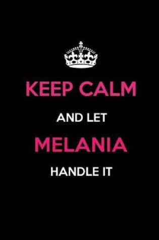 Cover of Keep Calm and Let Melania Handle It