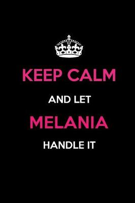 Book cover for Keep Calm and Let Melania Handle It