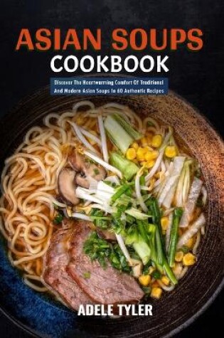 Cover of Asian Soups Cookbook