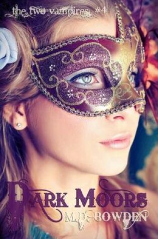 Cover of Dark Moors (The Two Vampires, #4)