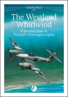 Cover of The Westland Whirlwind - A Detailed Guide to the RAF's Twin-Engine Fighter