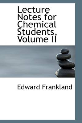 Book cover for Lecture Notes for Chemical Students, Volume II