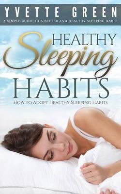 Book cover for Healthy Sleeping Habits: How to Adopt Healthy Sleeping Habits