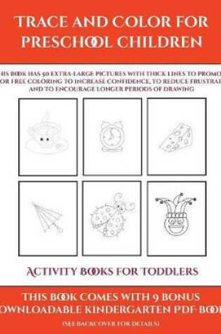 Cover of Activity Books for Toddlers (Trace and Color for preschool children)