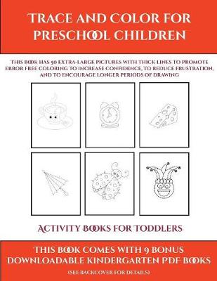 Book cover for Activity Books for Toddlers (Trace and Color for preschool children)