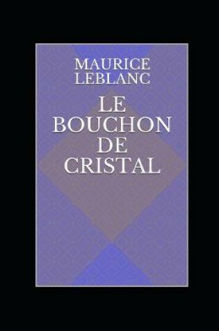 Cover of Le Bouchon de cristal illustree