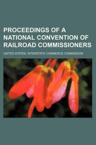 Cover of Proceedings of a National Convention of Railroad Commissioners