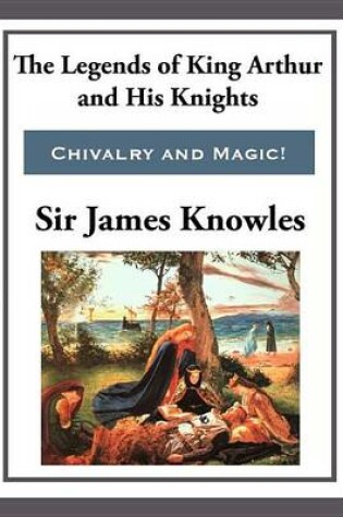 Cover of The Legend of King Arthur and His Knights