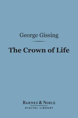 Book cover for The Crown of Life (Barnes & Noble Digital Library)