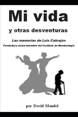 Book cover for Mi Vida y Otras Desventuras