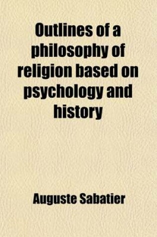 Cover of Outlines of a Philosophy of Religion Based on Psychology and History