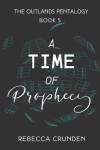 Book cover for A Time of Prophecy