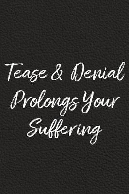Book cover for Tease and Denial Prolongs Your Suffering