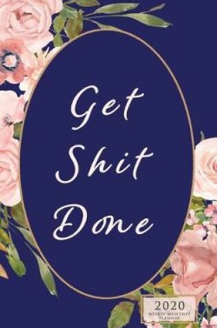 Cover of Get Shit Done Weekly & Monthly Planner