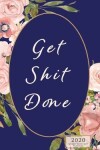 Book cover for Get Shit Done Weekly & Monthly Planner