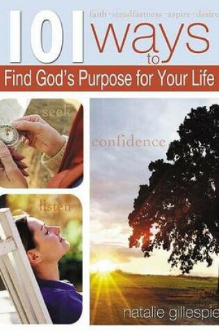 Cover of 101 Ways to Find God's Purpose for Your Life