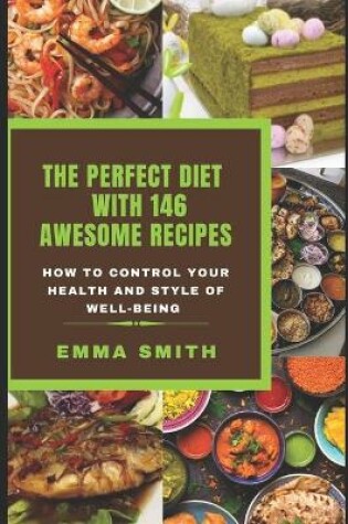 Cover of The Perfect Diet with 146 Awesome Recipes